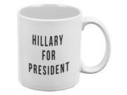 Election 2016 Hillary Clinton for President White All Over Coffee Mug