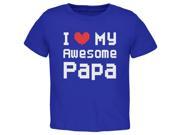 I Heart My Awesome Papa 8 Bit Pixel Royal Toddler T Shirt
