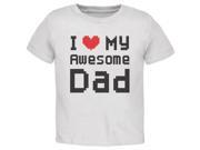 Father s Day I Heart My Awesome Dad 8 Bit Pixel White Toddler T Shirt