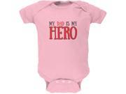 Fathers Day My Dad Is My Hero Light Pink Soft Baby One Piece