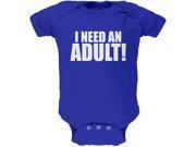I Need An Adult Royal Soft Baby One Piece