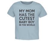 My Mom has the Cutest Baby Boy Light Blue Toddler T Shirt