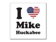 Election 2016 I Heart Mike Huckabee 4x4 Square Decal