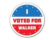 Election 2016 I Voted For Walker 4x4 Round Decal