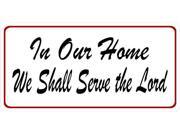 We Shall Serve The Lord Photo License Plate