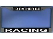 I d Rather Be Racing Photo License Plate Frame Free Screw Caps with this Frame