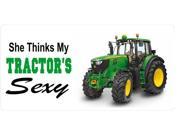 She Thinks My Tractor s Sexy Photo License Plate