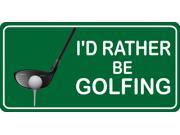 I d Rather Be Golfing Photo License Plate