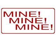 Mine Mine Mine Photo License Plate