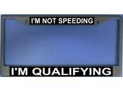 I m Not Speeding I m qualifying Frame
