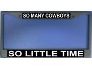 So Many Cowboys So Little Time Photo License Frame. Free Screw Caps Included