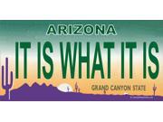 Arizona IT IS WHAT IT IS Photo License Plate Free Personalization on this Plate