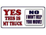 Yes This Is My Truck No I Won t Help You Plate