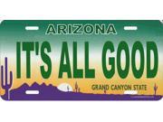 Arizona It s All Good Photo License Plate Free Personalization on this Plate