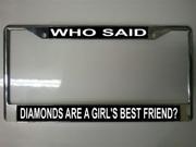 Who Said Diamonds are a Girl s Best Friend Frame