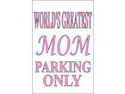 Worlds Greatest Mom Parking Sign