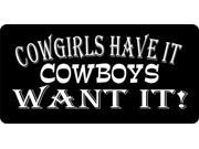 Cowgirls Have It...Photo License Plate