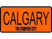 Calgary The Stampede City Photo License Plate Free Personalization on this Plate