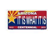 Arizona Centennial It Is What It Is License Plate