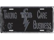 Taking Care Of Business Metal License Plate