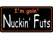 I m Goin Nucking Futs Photo License Plate