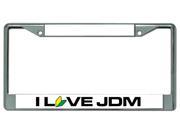I Love JDM With Logo Photo License Plate Frame Free Screw Caps with this Frame