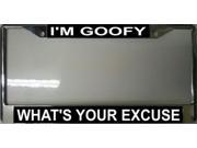 I m Goofy What s Your Excuse Frame