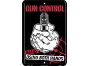 Gun Control Means Using Both Hands Metal Parking Sign