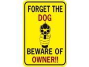 Forget The Dog Beware Of Owner Parking Sign