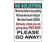 No Soliciting We are Broke Please Go Away Metal Parking Sign