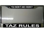 You Know It I know It Taz Rules Frame