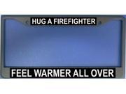Hug A Firefighter Feel Warmer All Over Frame Hug A Firefighter Feel Warmer All Over Frame