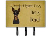 Min Pin Spoiled Dog Lives Here Leash or Key Holder BB1488TH68