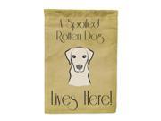Yellow Labrador Spoiled Dog Lives Here Flag Garden Size BB1470GF