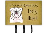 White English Bulldog Spoiled Dog Lives Here Leash or Key Holder BB1468TH68