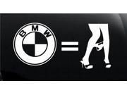 BMW Equals Panty dropper Jdm Decal 7 inch