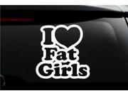 I Love Fat Girls JDM Decal 7 inch