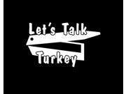 Lets Talk Turkey Hunting calll Custom Decal Sticker 5.5 inch