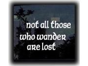 Not all those who wander are lost tolkien quote Decal 7 Inch