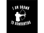I am Drawn to Bow Hunting Funny window Decal Sticker 9 Inch