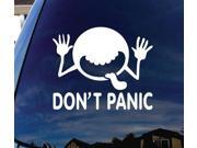 Don't Panic 1 Car Truck Laptop window Decal Sticker 7 Inch Don't Panic 1 Car Truck Laptop window Decal Sticker 7 Inch