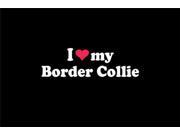 I love My Border Collie Stickers For Cars 7 Inch