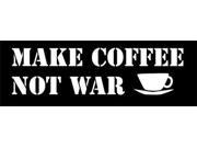 Make Coffee Not War Funny Window Decal Sticker 5 Inch