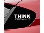 Think its s not illegal yet Stickers For Cars 5 Inch