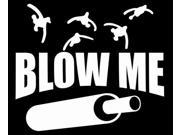 Blow Me II Hunting Hunting decal 7 Inch