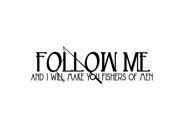 Follow Me, I Will Make You.. Vinyl Decal - Small - Teal Follow Me, I Will Make You.. Vinyl Decal - Small - Teal