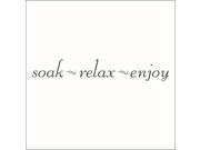 Soak, Relax, Enjoy Vinyl Decal - Small - White Soak, Relax, Enjoy Vinyl Decal - Small - White