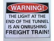 The Light At the End of the Tunnel Tin Sign Onrushing Freight Train