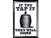 If You Tap It They Will Come Bar Sign Tin Metal Beer Plaque