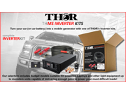 THOR s Complete Inverter Kit Turn your car or car battery into a mobile generator with one of THOR s inverter Kits.